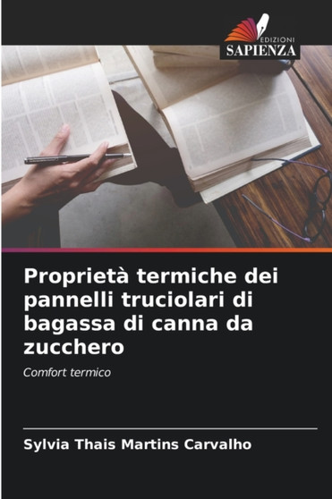 Proprieta termiche dei pannelli truciolari di bagassa di canna da zucchero by Sylvia Thais Martins Carvalho - Paperback