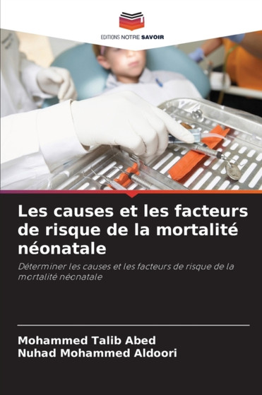 Les causes et les facteurs de risque de la mortalite neonatale by Mohammed Talib Abed - Paperback