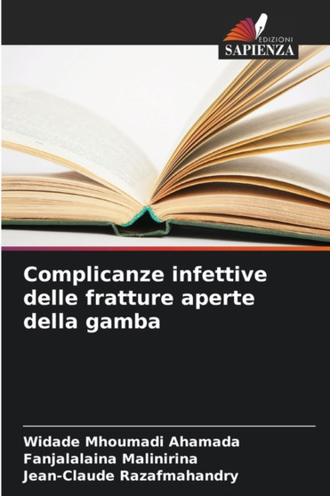 Complicanze infettive delle fratture aperte della gamba by Widade Mhoumadi Ahamada - Paperback