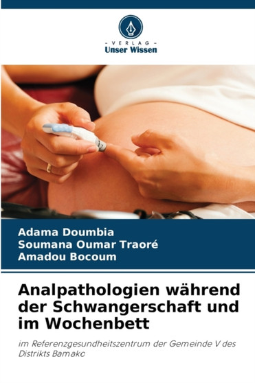 Analpathologien wahrend der Schwangerschaft und im Wochenbett by Adama Doumbia - Paperback
