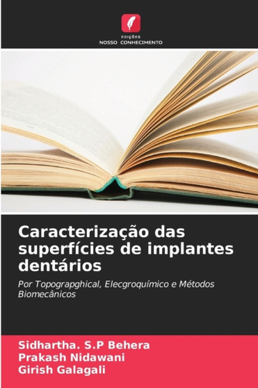 Caracterizacao das superficies de implantes dentarios by Sidhartha S P Behera - Paperback