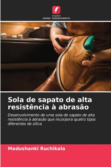 Sola de sapato de alta resistencia a abrasao by Madushanki Ruchikala - Paperback