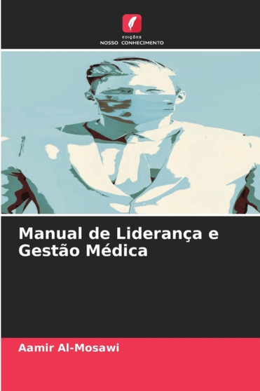Manual de Lideranca e Gestao Medica by Aamir Al-Mosawi - Paperback
