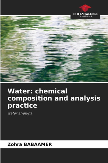 Water : chemical composition and analysis practice by Zohra Babaamer - Paperback