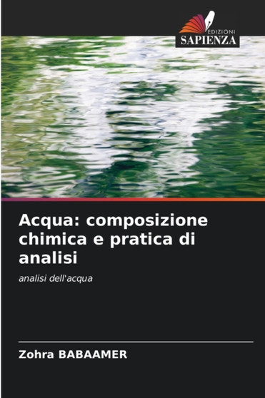 Acqua : composizione chimica e pratica di analisi by Zohra Babaamer - Paperback
