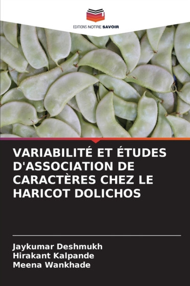 Variabilite Et Etudes d'Association de Caracteres Chez Le Haricot Dolichos by Jaykumar Deshmukh - Paperback
