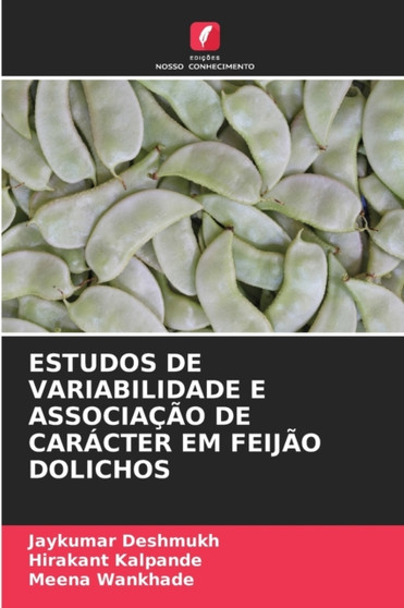 Estudos de Variabilidade E Associacao de Caracter Em Feijao Dolichos by Jaykumar Deshmukh - Paperback
