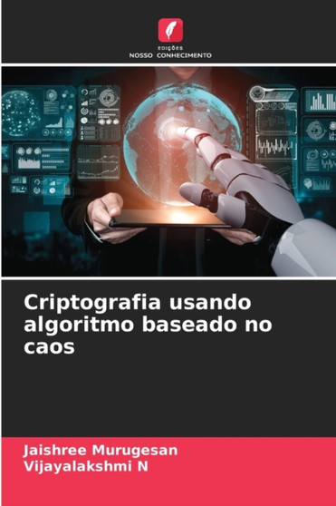 Criptografia usando algoritmo baseado no caos by Jaishree Murugesan - Paperback