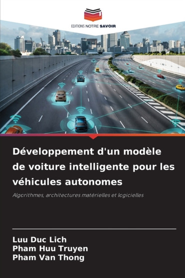 Developpement d'un modele de voiture intelligente pour les vehicules autonomes by Luu Duc Lich - Paperback Developpement d'un modele de voiture intelligente pour les vehicules autonomes by Luu Duc Lich - Paperback