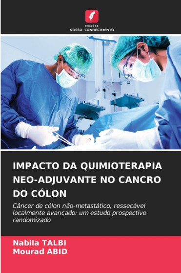 Impacto Da Quimioterapia Neo-Adjuvante No Cancro Do Colon by Nabila Talbi - Paperback