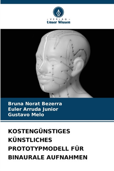 Kostengunstiges Kunstliches Prototypmodell Fur Binaurale Aufnahmen by Bruna Norat Bezerra - Paperback