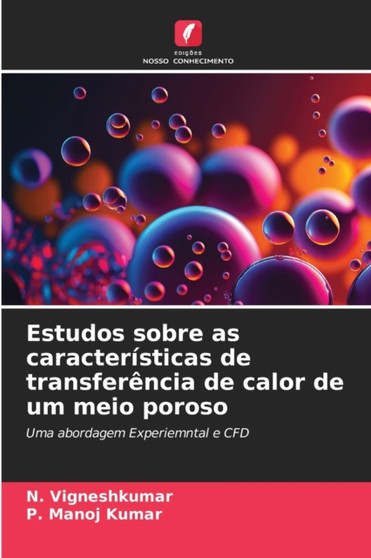 Estudos sobre as caracteristicas de transferencia de calor de um meio poroso by N Vigneshkumar - Paperback