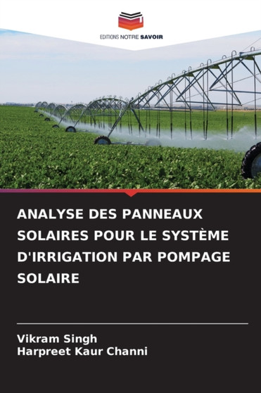 Analyse Des Panneaux Solaires Pour Le Systeme d'Irrigation Par Pompage Solaire by Vikram Singh - Paperback