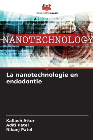 La nanotechnologie en endodontie by Kailash Attur - Paperback