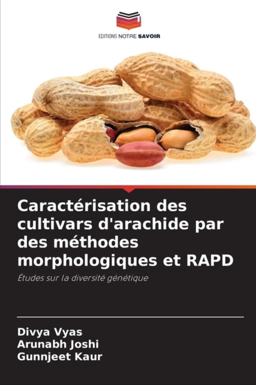 Caracterisation des cultivars d'arachide par des methodes morphologiques et RAPD by Divya Vyas - Paperback