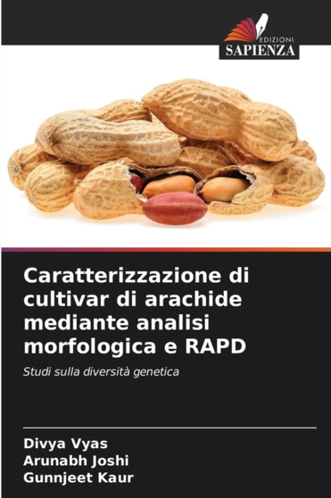 Caratterizzazione di cultivar di arachide mediante analisi morfologica e RAPD by Divya Vyas - Paperback