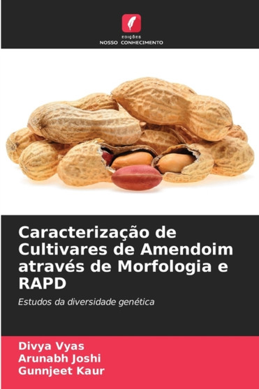Caracterizacao de Cultivares de Amendoim atraves de Morfologia e RAPD by Divya Vyas - Paperback