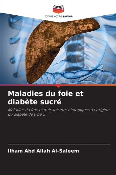 Maladies du foie et diabete sucre by Ilham Abd Allah Al-Saleem - Paperback