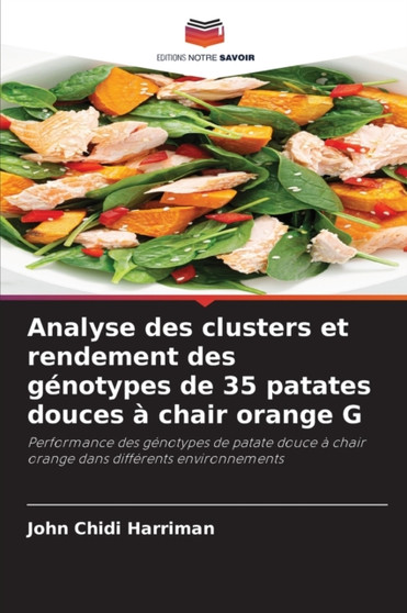 Analyse des clusters et rendement des genotypes de 35 patates douces a chair orange G by John Chidi Harriman - Paperback
