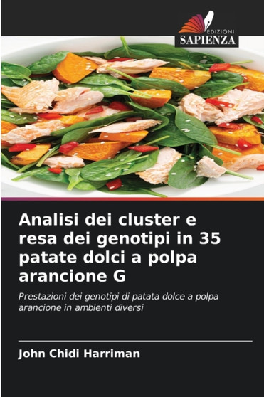 Analisi dei cluster e resa dei genotipi in 35 patate dolci a polpa arancione G by John Chidi Harriman - Paperback