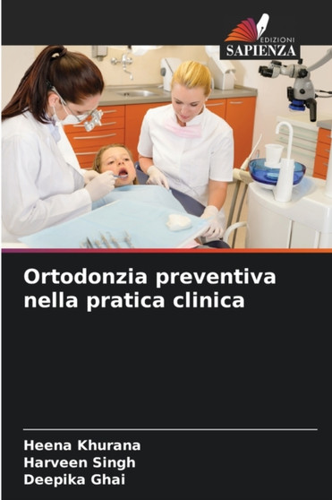 Ortodonzia preventiva nella pratica clinica by Heena Khurana - Paperback
