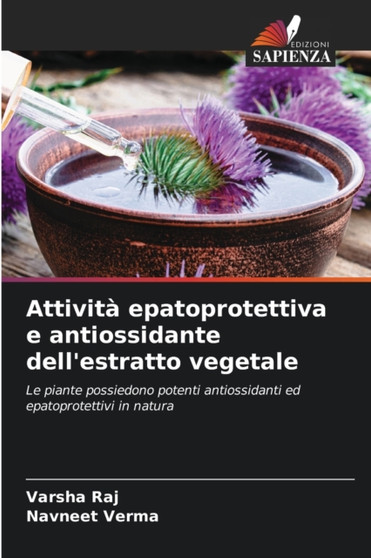 Attivita epatoprotettiva e antiossidante dell'estratto vegetale by Varsha Raj - Paperback