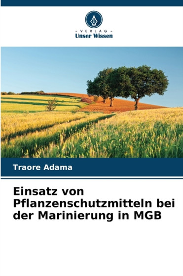 Einsatz von Pflanzenschutzmitteln bei der Marinierung in MGB by Traore Adama - Paperback