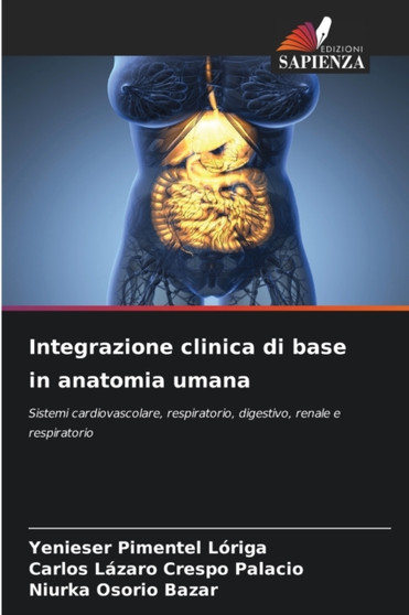 Integrazione clinica di base in anatomia umana by Yenieser Pimentel Loriga - Paperback