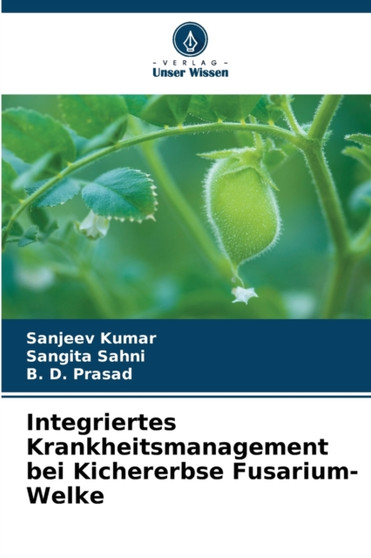 Integriertes Krankheitsmanagement bei Kichererbse Fusarium-Welke by Sanjeev Kumar - Paperback