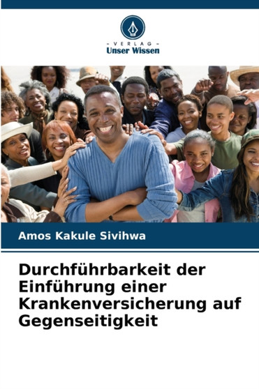 Durchfuhrbarkeit der Einfuhrung einer Krankenversicherung auf Gegenseitigkeit by Amos Kakule Sivihwa - Paperback