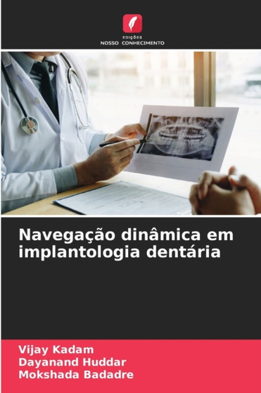 Navegacao dinamica em implantologia dentaria by Vijay Kadam - Paperback