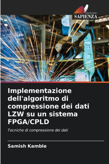 Implementazione dell'algoritmo di compressione dei dati LZW su un sistema FPGA/CPLD by Samish Kamble - Paperback