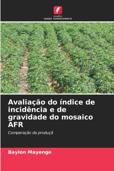 Avaliacao do indice de incidencia e de gravidade do mosaico AFR by Baylon Mayenge - Paperback