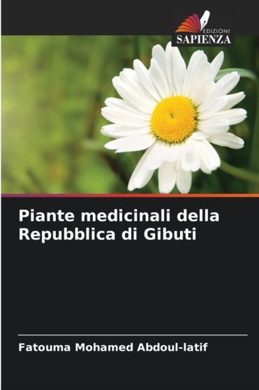 Piante medicinali della Repubblica di Gibuti by Fatouma Mohamed Abdoul-Latif - Paperback
