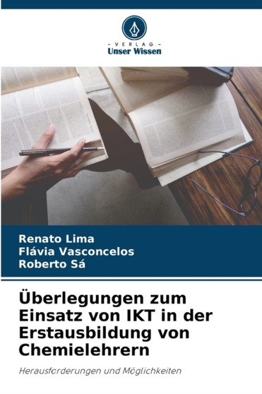 Uberlegungen zum Einsatz von IKT in der Erstausbildung von Chemielehrern by Renato Lima - Paperback