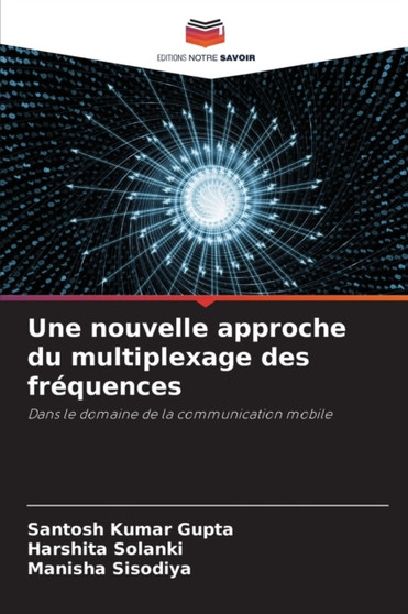 Une nouvelle approche du multiplexage des frequences by Santosh Kumar Gupta - Paperback Une nouvelle approche du multiplexage des frequences by Santosh Kumar Gupta - Paperback