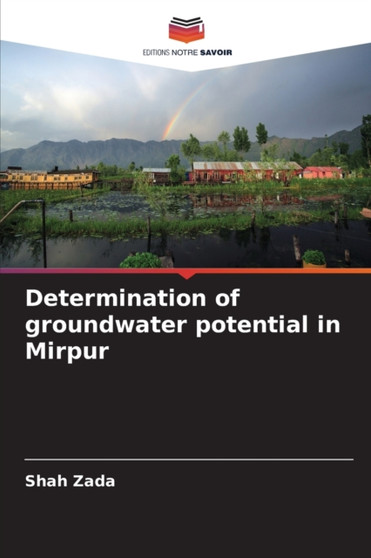 Determination of groundwater potential in Mirpur by Shah Zada - Paperback