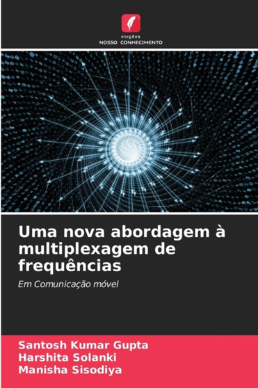 Uma nova abordagem a multiplexagem de frequencias by Santosh Kumar Gupta - Paperback Uma nova abordagem a multiplexagem de frequencias by Santosh Kumar Gupta - Paperback