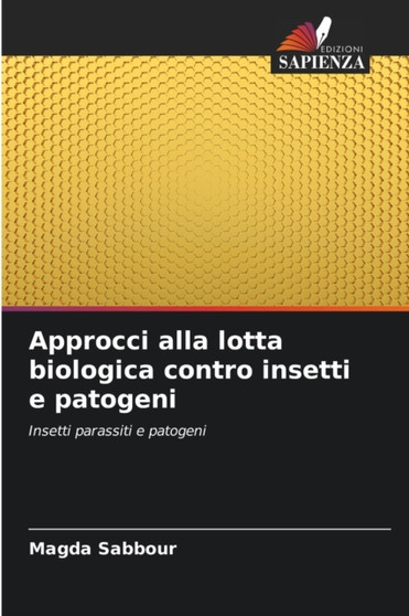 Approcci alla lotta biologica contro insetti e patogeni by Magda Sabbour - Paperback