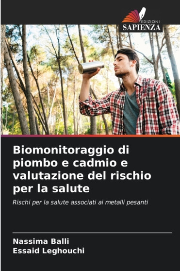 Biomonitoraggio di piombo e cadmio e valutazione del rischio per la salute by Nassima Balli - Paperback