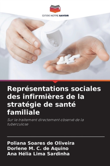 Representations sociales des infirmieres de la strategie de sante familiale by Poliana Soares de Oliveira - Paperback