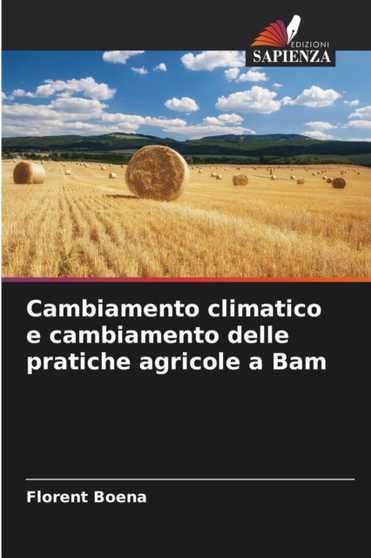 Cambiamento climatico e cambiamento delle pratiche agricole a Bam by Florent Boena - Paperback