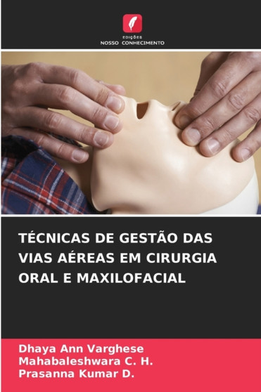 Tecnicas de Gestao Das Vias Aereas Em Cirurgia Oral E Maxilofacial by Dhaya Ann Varghese - Paperback