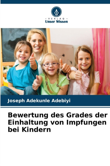 Bewertung des Grades der Einhaltung von Impfungen bei Kindern by Joseph Adekunle Adebiyi - Paperback