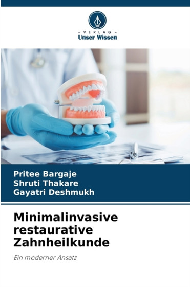 Minimalinvasive restaurative Zahnheilkunde by Pritee Bargaje - Paperback