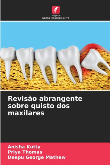 Revisao abrangente sobre quisto dos maxilares by Anisha Kutty - Paperback
