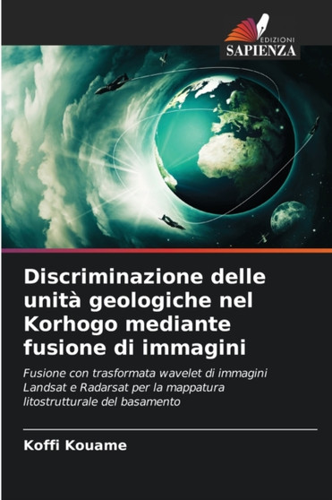 Discriminazione delle unita geologiche nel Korhogo mediante fusione di immagini by Koffi Kouame - Paperback