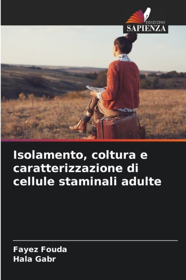 Isolamento, coltura e caratterizzazione di cellule staminali adulte by Fayez Fouda - Paperback Isolamento, coltura e caratterizzazione di cellule staminali adulte by Fayez Fouda - Paperback