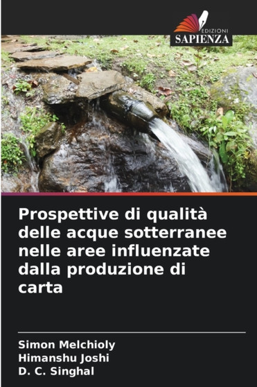 Prospettive di qualita delle acque sotterranee nelle aree influenzate dalla produzione di carta by Simon Melchioly - Paperback