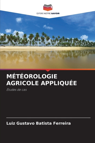 Meteorologie Agricole Appliquee by Luiz Gustavo Batista Ferreira - Paperback